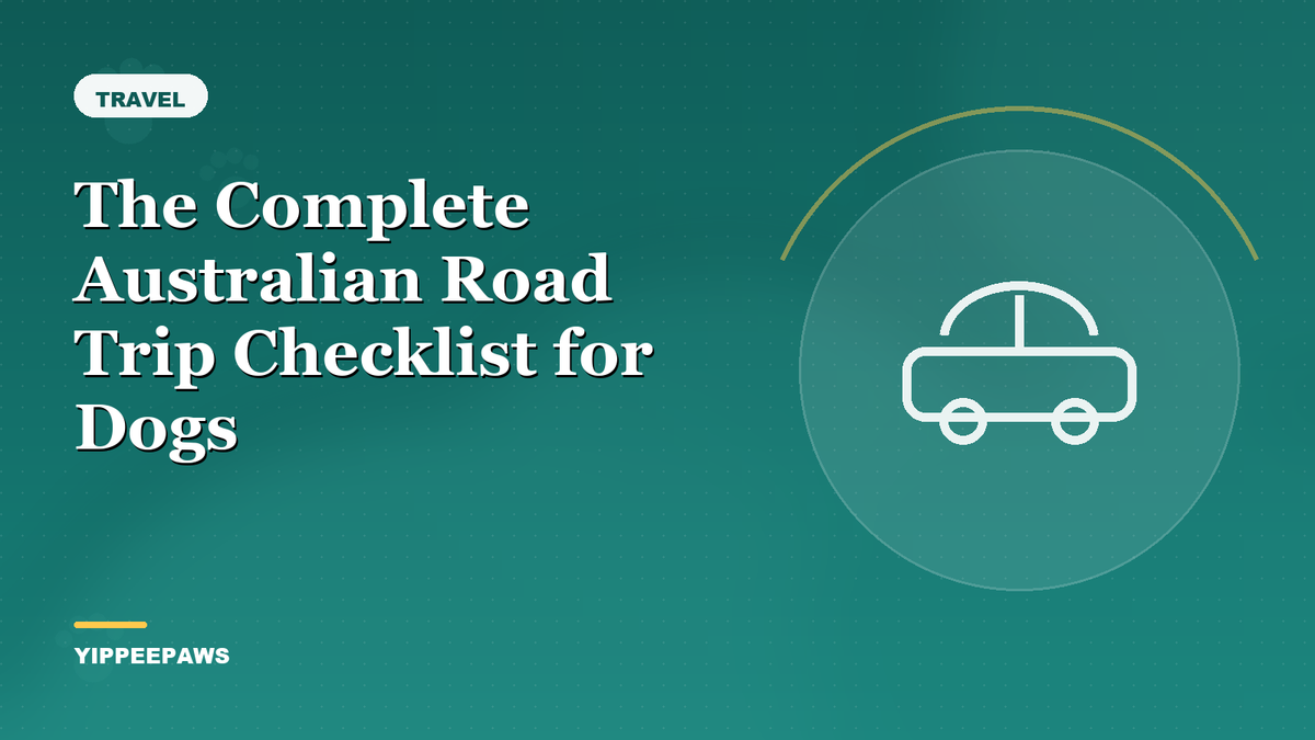 The Complete Australian Road Trip Checklist for Dogs